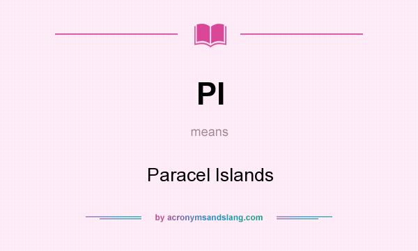What does PI mean? It stands for Paracel Islands