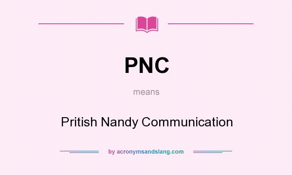 What does PNC mean? It stands for Pritish Nandy Communication