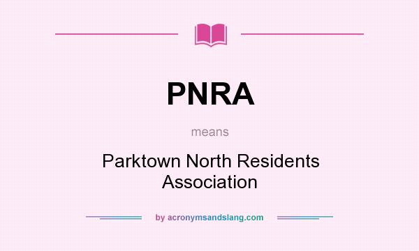 What does PNRA mean? It stands for Parktown North Residents Association
