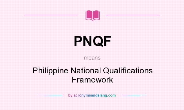 What does PNQF mean? It stands for Philippine National Qualifications Framework