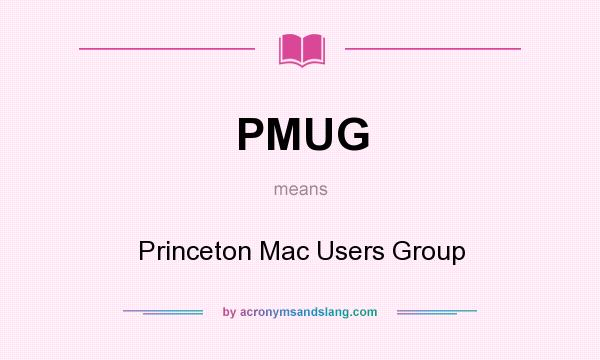 What does PMUG mean? It stands for Princeton Mac Users Group