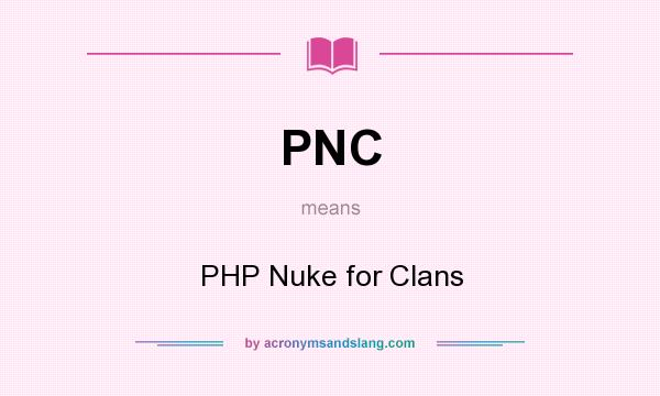 What does PNC mean? It stands for PHP Nuke for Clans