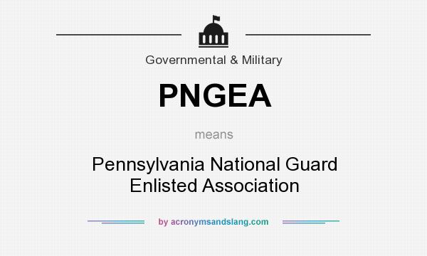 What does PNGEA mean? It stands for Pennsylvania National Guard Enlisted Association
