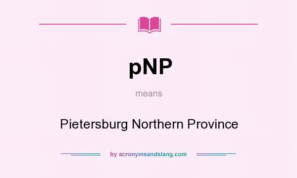 What does pNP mean? It stands for Pietersburg Northern Province