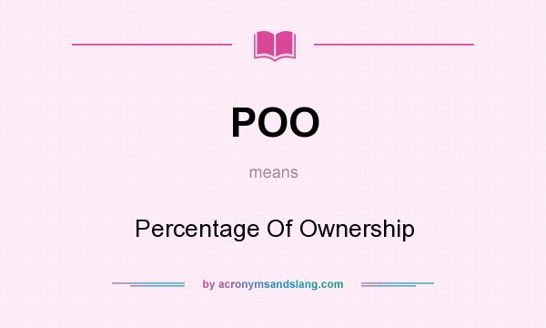 What does POO mean? It stands for Percentage Of Ownership