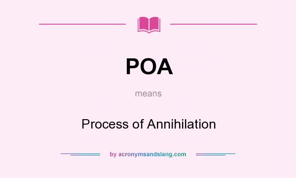What does POA mean? It stands for Process of Annihilation