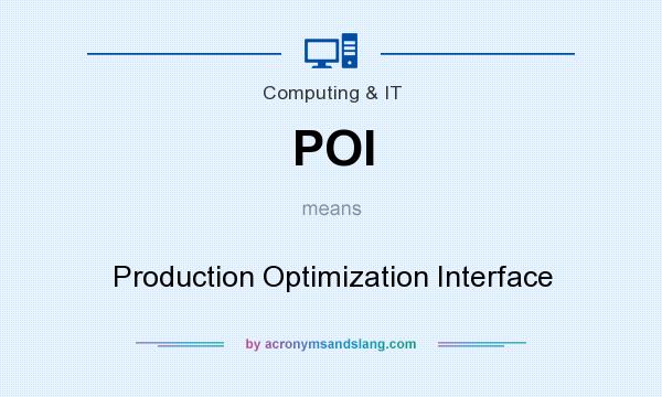 What does POI mean? It stands for Production Optimization Interface