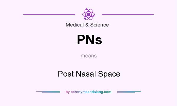 What does PNs mean? It stands for Post Nasal Space
