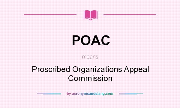 What does POAC mean? It stands for Proscribed Organizations Appeal Commission