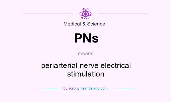 What does PNs mean? It stands for periarterial nerve electrical stimulation