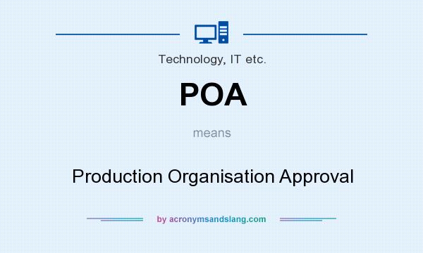 What does POA mean? It stands for Production Organisation Approval