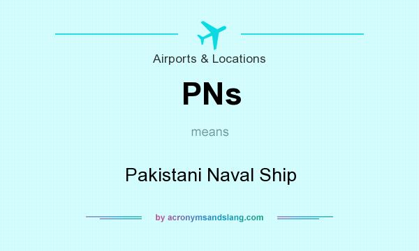 What does PNs mean? It stands for Pakistani Naval Ship