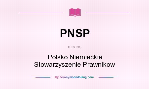 What does PNSP mean? It stands for Polsko Niemieckie Stowarzyszenie Prawnikow