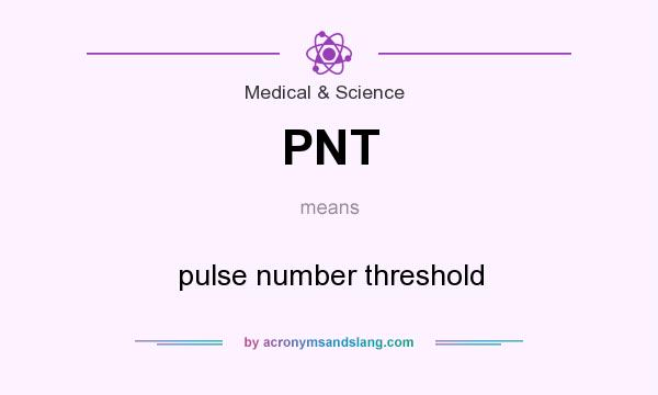 What does PNT mean? It stands for pulse number threshold