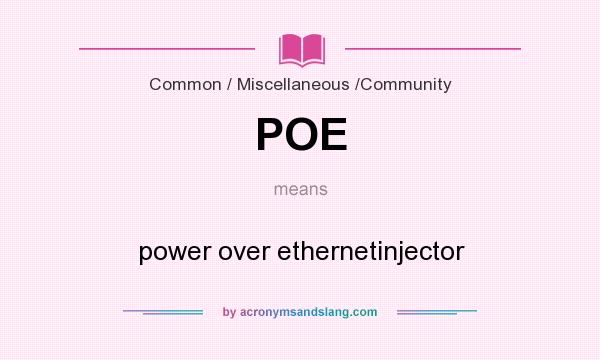 What does POE mean? It stands for power over ethernetinjector