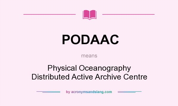 What does PODAAC mean? It stands for Physical Oceanography Distributed Active Archive Centre