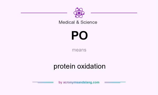 What does PO mean? It stands for protein oxidation