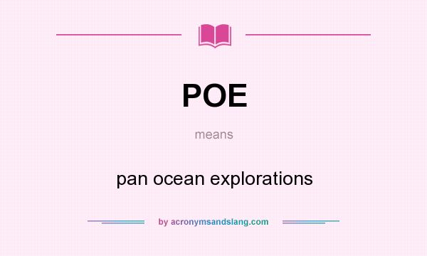 What does POE mean? It stands for pan ocean explorations