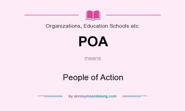 What does POA mean? It stands for People of Action