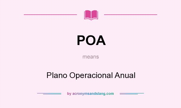 What does POA mean? It stands for Plano Operacional Anual