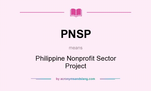 What does PNSP mean? It stands for Philippine Nonprofit Sector Project