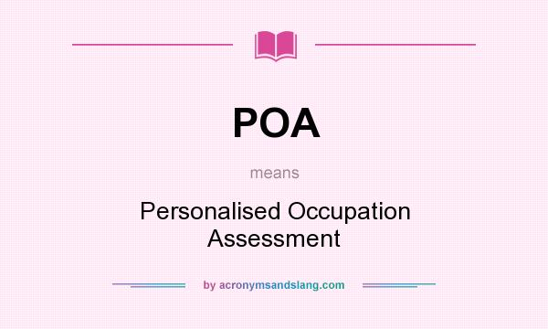 What does POA mean? It stands for Personalised Occupation Assessment