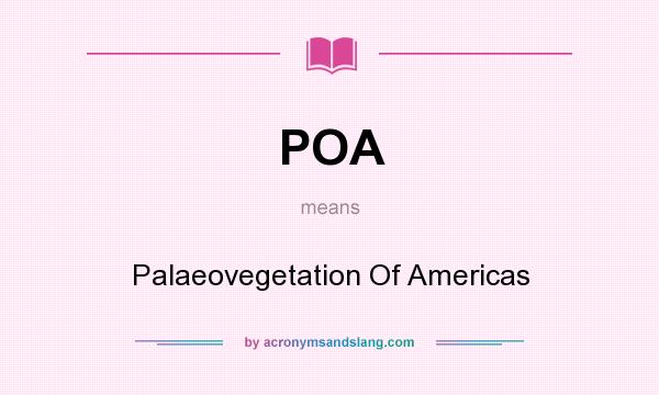 What does POA mean? It stands for Palaeovegetation Of Americas