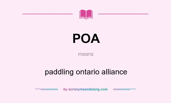 What does POA mean? It stands for paddling ontario alliance