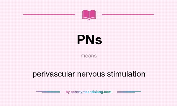 What does PNs mean? It stands for perivascular nervous stimulation