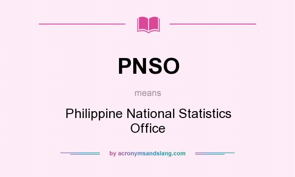 What does PNSO mean? It stands for Philippine National Statistics Office