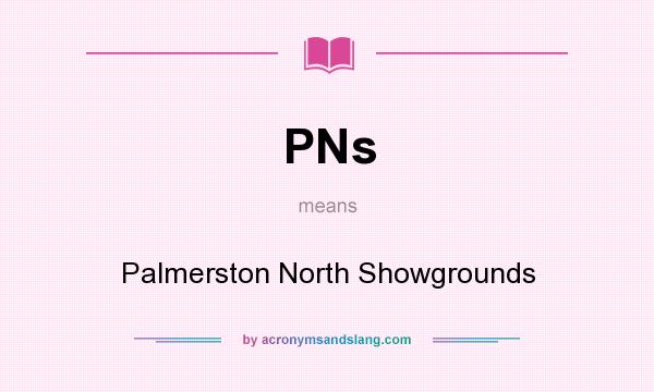 What does PNs mean? It stands for Palmerston North Showgrounds