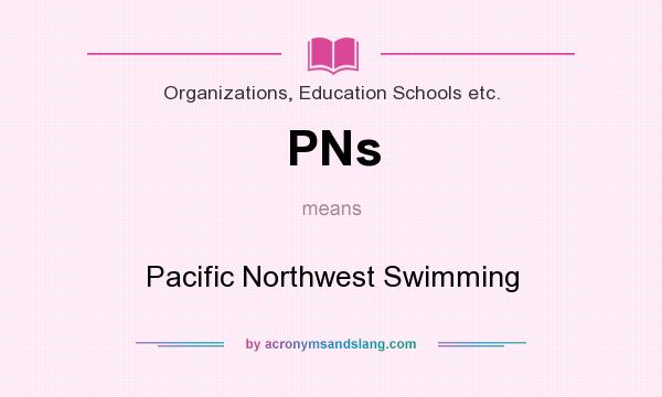 What does PNs mean? It stands for Pacific Northwest Swimming