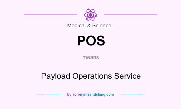 What does POS mean? It stands for Payload Operations Service