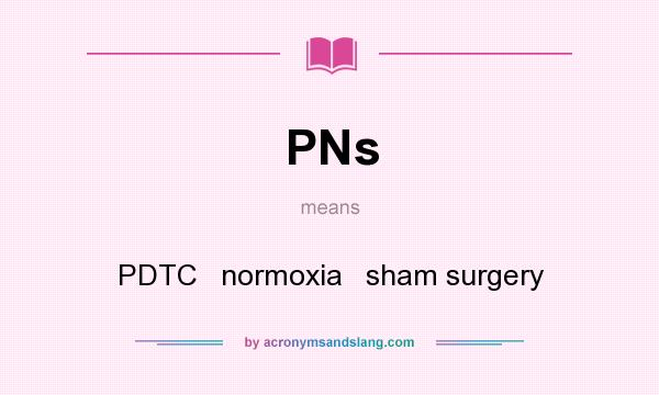 What does PNs mean? It stands for PDTC   normoxia   sham surgery
