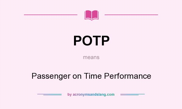 What does POTP mean? It stands for Passenger on Time Performance