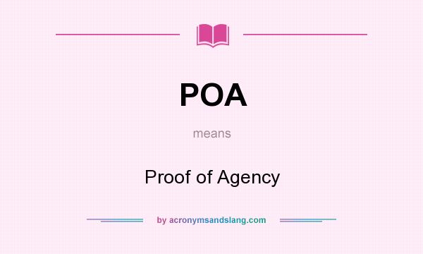 What does POA mean? It stands for Proof of Agency