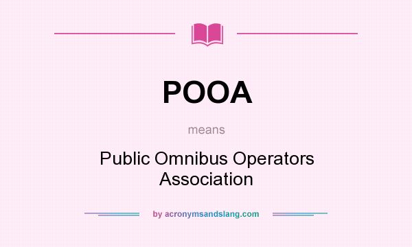 What does POOA mean? It stands for Public Omnibus Operators Association