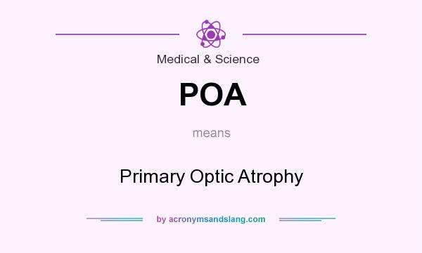 What does POA mean? It stands for Primary Optic Atrophy