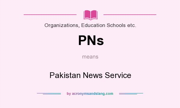 What does PNs mean? It stands for Pakistan News Service