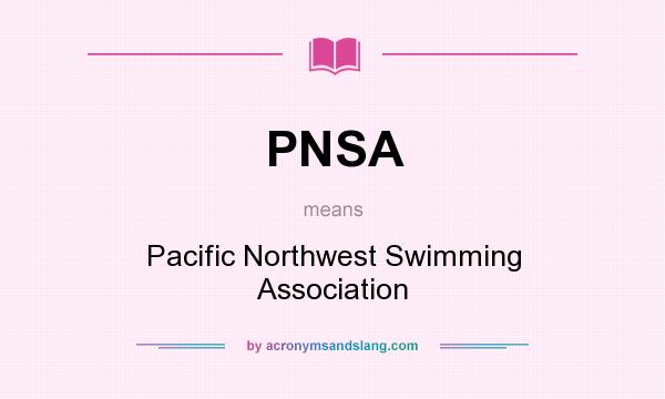 What does PNSA mean? It stands for Pacific Northwest Swimming Association