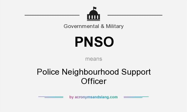 What does PNSO mean? It stands for Police Neighbourhood Support Officer