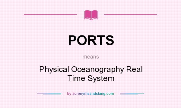 What does PORTS mean? It stands for Physical Oceanography Real Time System