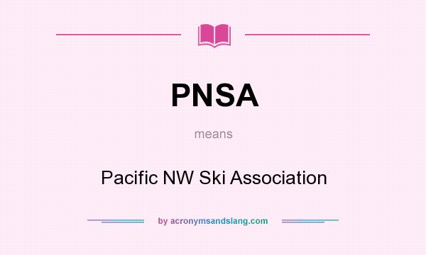 What does PNSA mean? It stands for Pacific NW Ski Association