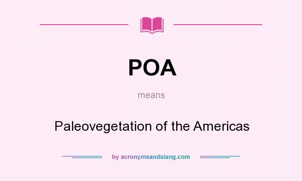 What does POA mean? It stands for Paleovegetation of the Americas