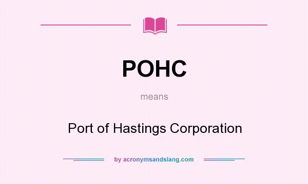 What does POHC mean? It stands for Port of Hastings Corporation