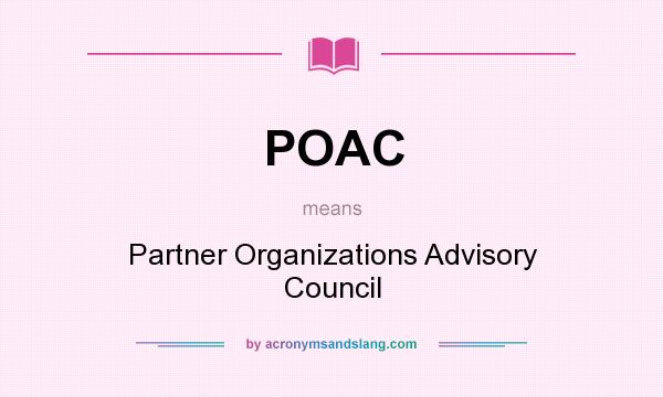 What does POAC mean? It stands for Partner Organizations Advisory Council