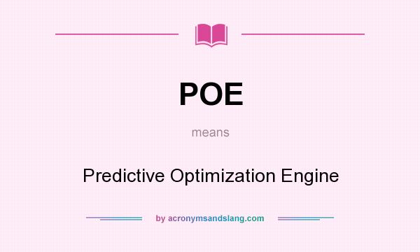 What does POE mean? It stands for Predictive Optimization Engine