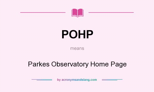 What does POHP mean? It stands for Parkes Observatory Home Page