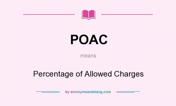 What does POAC mean? It stands for Percentage of Allowed Charges