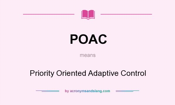 What does POAC mean? It stands for Priority Oriented Adaptive Control